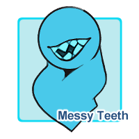 Messy Teeth