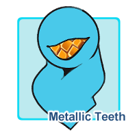 Metallic Teeth